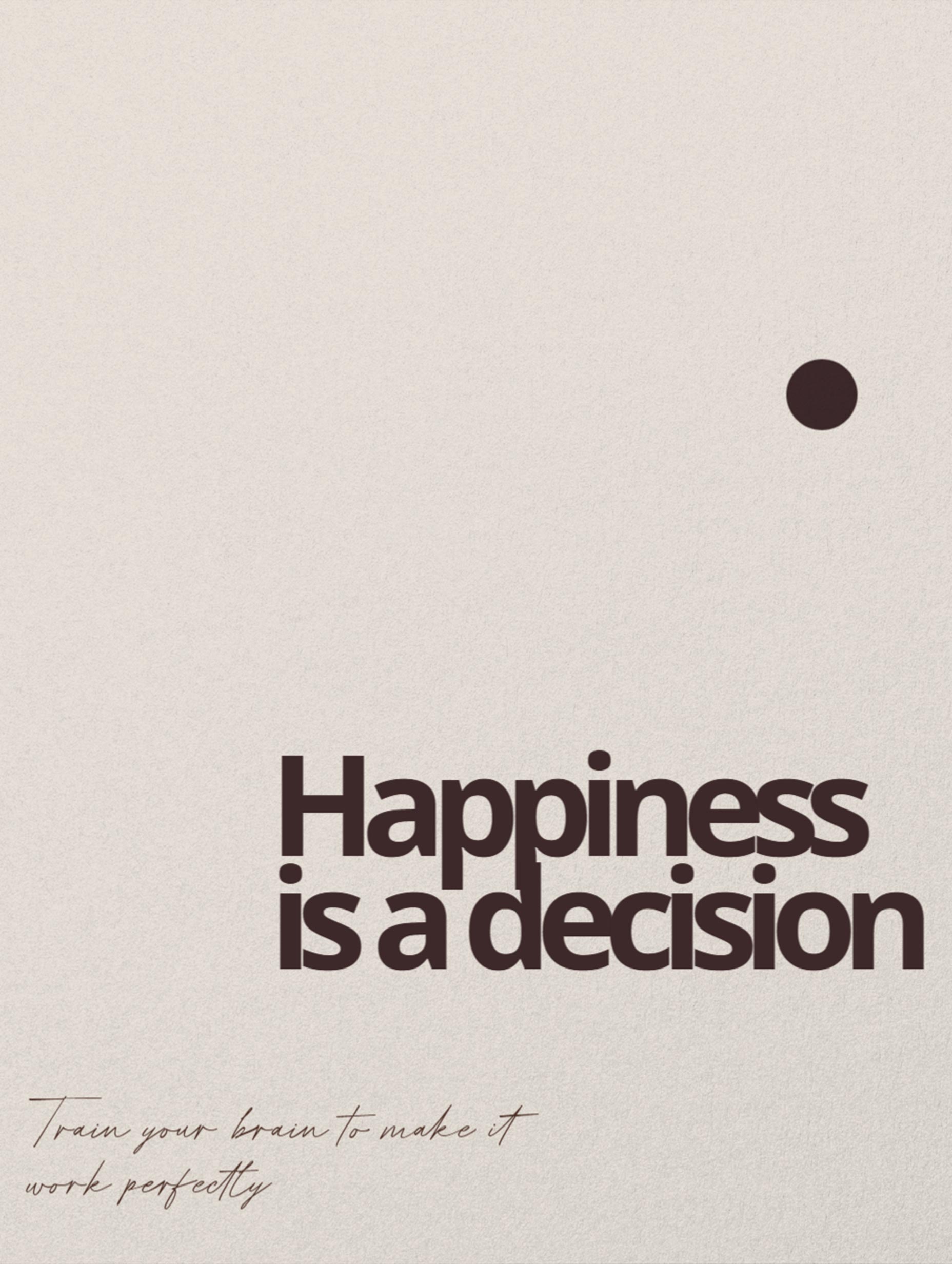 Happiness Is a Decision Poster