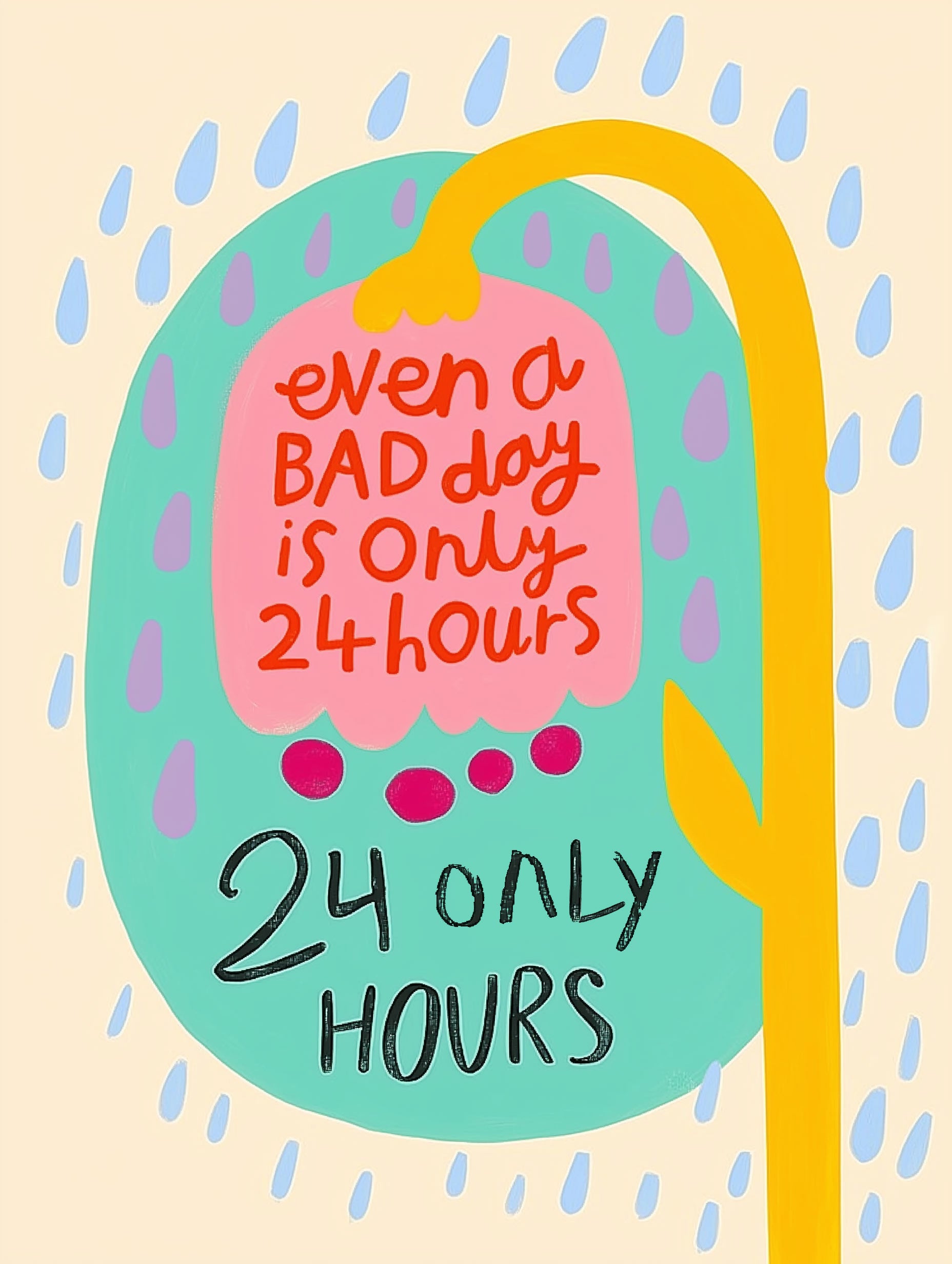 Even A Bad Day Is Only 24 Hours Motivational Poster