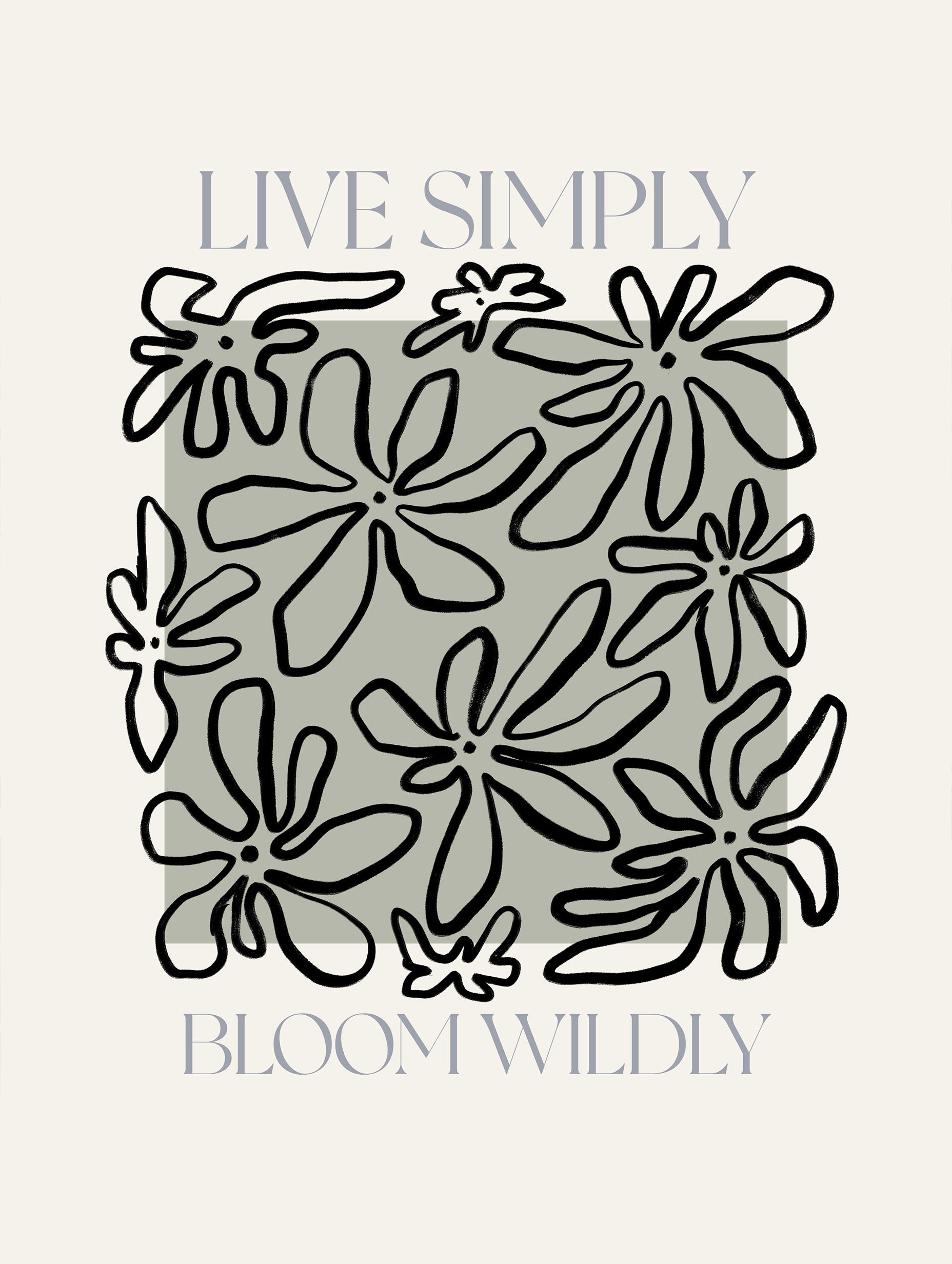 Live Simply, Bloom Wildly Flower Art Print
