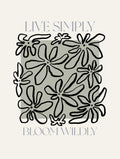 Live Simply, Bloom Wildly Flower Art Print